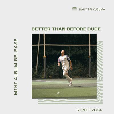 Better Than Before Dude's cover