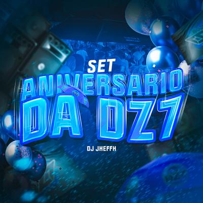 SET ANIVERSARIO DA DZ7 By DJ Jheffh's cover