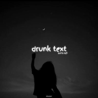 Drunk Text's cover