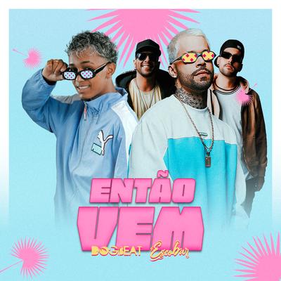 Então Vem By DogBeat, DJ ESCOBAR's cover