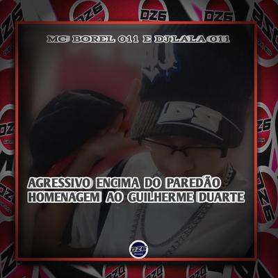 AGRESSIVO ENCIMA DO PAREDÃO - HOMENAGEM AO GUILHERME DUARTE's cover