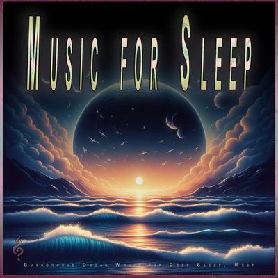 Music for Sleep: Background Ocean Waves for Deep Sleep, Rest's cover