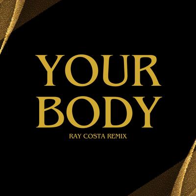 Your Body By Ray Costa's cover
