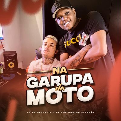 Na Garupa da Moto By DG DO BROOKLYN, DJ Dentinho do Escadão's cover