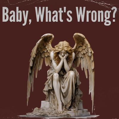 Baby, What's Wrong?'s cover