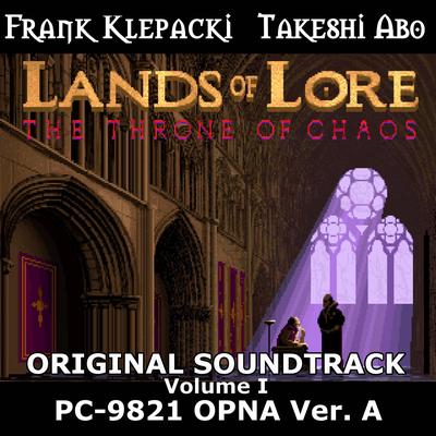 Lands of Lore I: The Throne of Chaos: PC-9821 OPNA Version A, Vol.I (Original Game Soundtrack)'s cover