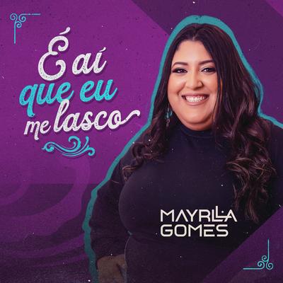 É Aí Que Eu Me Lasco By Mayrlla Gomes's cover