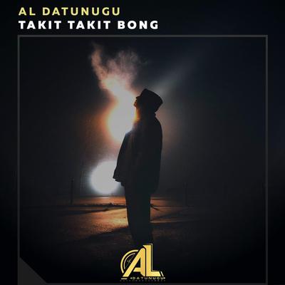 Takit Takit Bong By Al Datunugu's cover