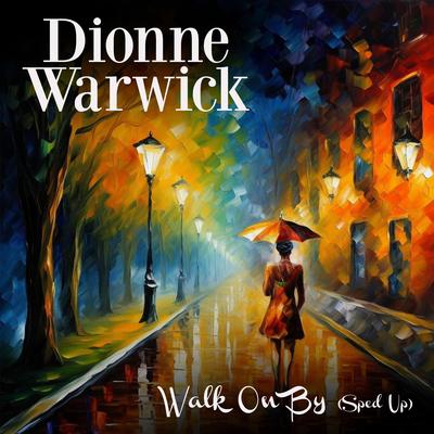 Walk On By (Re-Recorded - Sped Up) By Dionne Warwick's cover