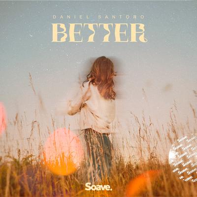 Better By Daniel Santoro's cover