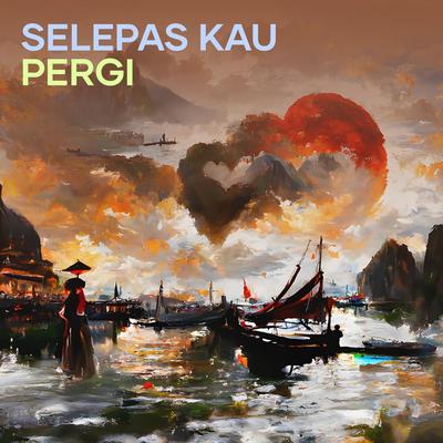 Selepas Kau Pergi's cover