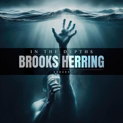 In the Depths By Brooks Herring, Endure's cover