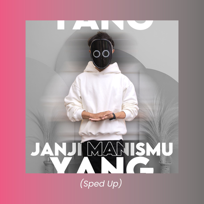 Janji Manismu Yang (Sped Up)'s cover