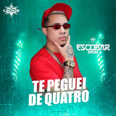 Te Peguei de Quatro's cover