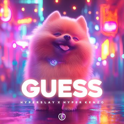 Guess (Techno Version) By HYPERSLAY, Hyper Kenzo's cover