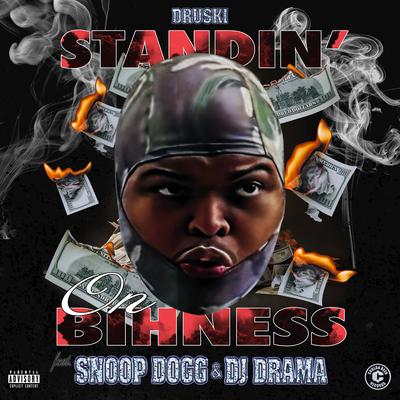Standin' on Bihness By Dru-Ski, Snoop Dogg, DJ Drama's cover