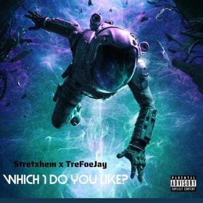 Which 1 do you like By Stretxhem, TreFoeJay's cover
