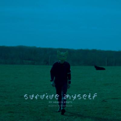 survive myself By my head is empty's cover