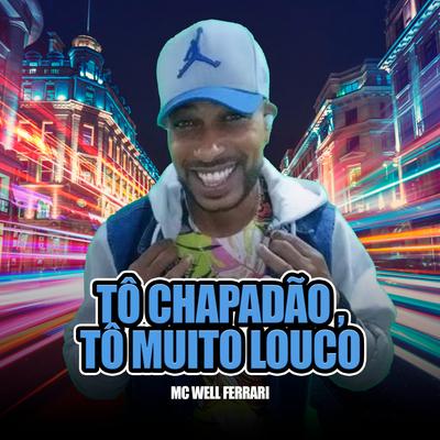 Tô Chapadão, Tô Muito Louco's cover