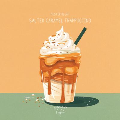 Salted Caramel Frappuccino By Mister Decaf, Soave lofi's cover