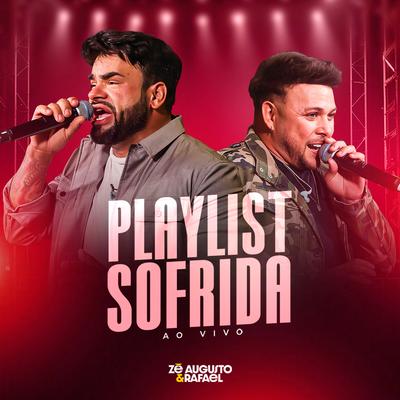 Playlist Sofrida (Ao Vivo) By Zé Augusto e Rafael's cover