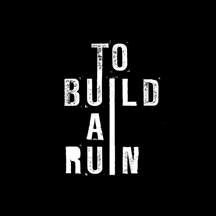 To Build A Ruin's avatar image