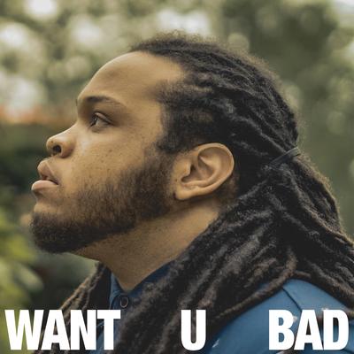 Want U Bad's cover