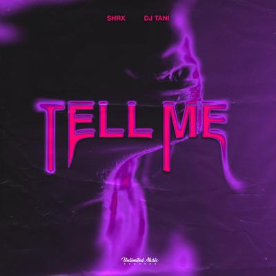 Tell Me By SHRX, dj tani's cover