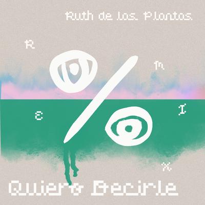 Quiero Decirle (Ruth de las Plantas Lofi Remix) By BUDAYA, Ruth de las Plantas's cover