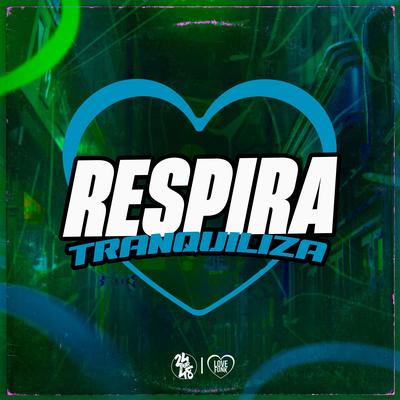 Respira, Tranquiliza By DJ Guina, Mc Magrinho, Dj Mateus's cover