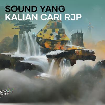 Sound Yang Kalian Cari Rjp (Remix)'s cover