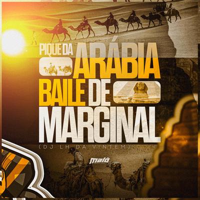 Pique da Arabia Vs Baile de Marginal By DJ LH DA VINTÉM, Mc Rodrigo do CN's cover