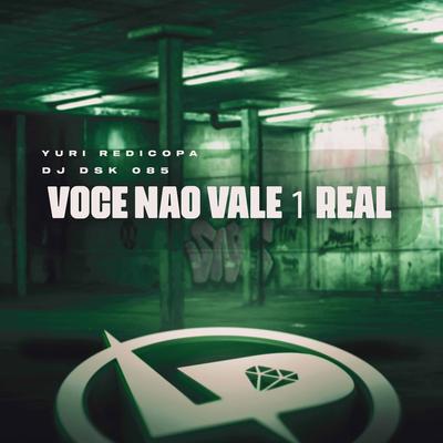 Você Não Vale 1 Real's cover