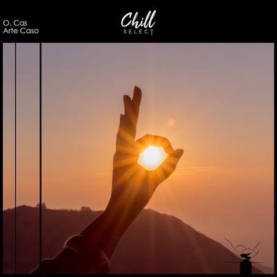 Arte Caso By O. Cas, Chill Select's cover