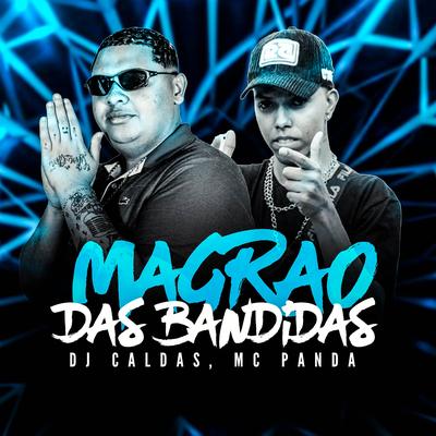 MAGRAO DAS BANDIDA By DJ Caldas, MC PANDA's cover