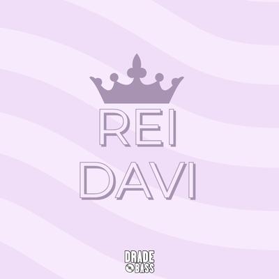 Rei Davi By Drade Bass Music's cover