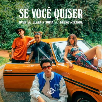 Se Você Quiser By KVSH, Clara x Sofia, Breno Miranda's cover