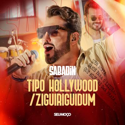 Tipo Hollywood / Ziguiriguidum (Sabadin) By Seu Moço's cover