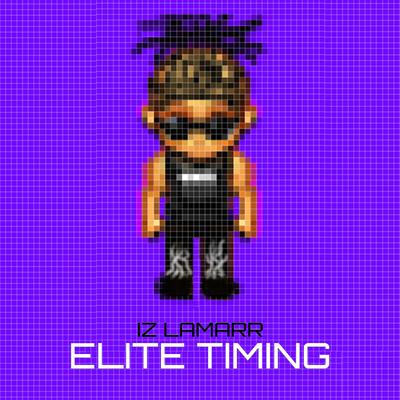 ELITE TIMING By Iz LaMarr's cover