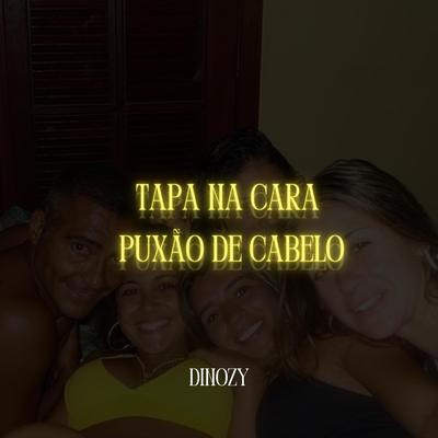 Tapa Na Cara, Puxao De Cabelo By Dinozy's cover