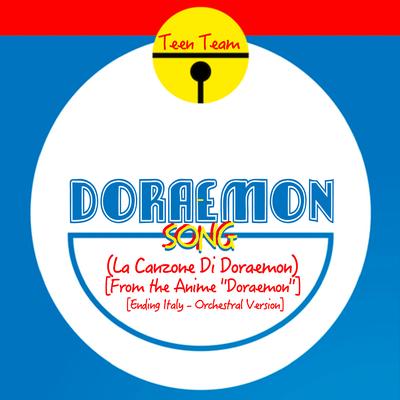 Doraemon Song (La Canzone Di Doraemon) [From the Anime "Doraemon"] [Ending Italy - Orchestral Version]'s cover