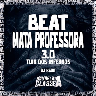 Beat Mata Professora 3.0 - Tuin dos Inferno's cover