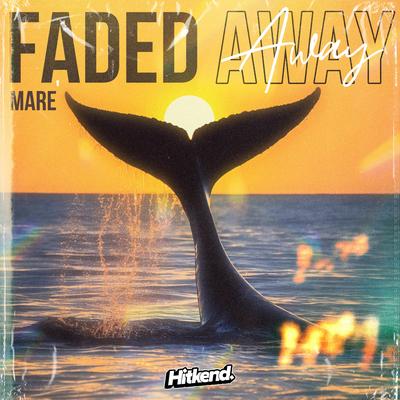 Faded Away By MARE's cover