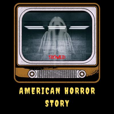 American Horror Story (Slowed)'s cover