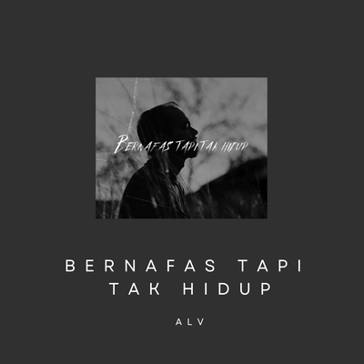 Bernafas Tapi Tak hidup's cover