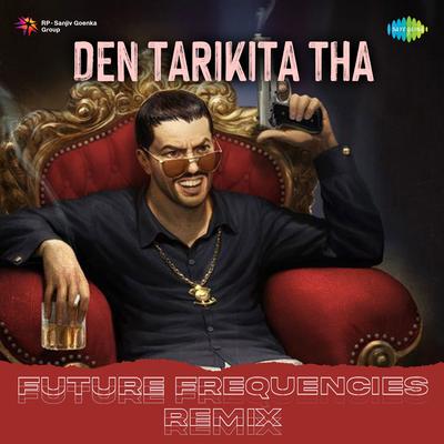 Den Tarikita Tha - Future Frequencies Remix's cover