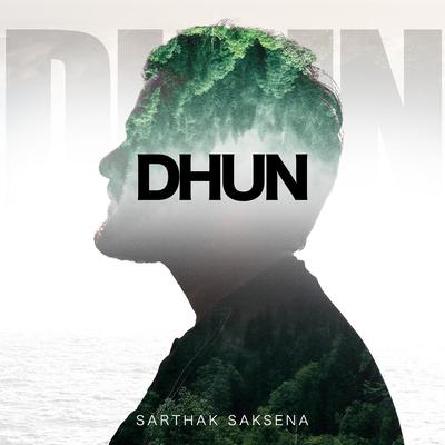 Dhun By Sarthak Saksena's cover