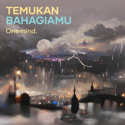 Temukan Bahagiamu By Onemind's cover