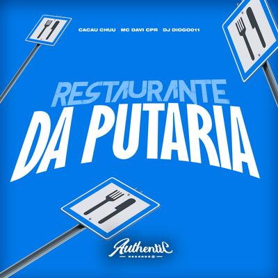 Restaurante da Putaria By MC Davi CPR, DJ DIOGO 011, Cacau Chuu, Authentic Records's cover