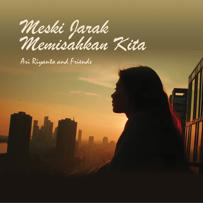 Meski Jarak Memisahkan Kita's cover